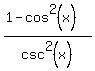 %281-cos%5E2%28x%29%29%2Fcsc%5E2%28x%29