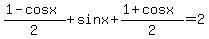 %281-cosx%29%2F2+%2Bsinx%2B%281%2Bcosx%29%2F2++=+2+