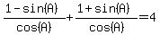 %281-sin%28A%29%29%2Fcos%28A%29%2B%281%2Bsin%28A%29%29%2Fcos%28A%29=4