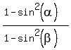 %281-sin%5E2%28alpha%29%29%2F%281-sin%5E2%28beta%29%29
