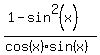 %281-sin%5E2%28x%29%29%2F%28cos%28x%29sin%28x%29%29