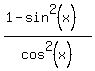%281-sin%5E2%28x%29%29%2Fcos%5E2%28x%29