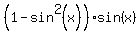 %281-sin%5E2%28x%29%29sin%28x%29