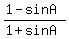 %281-sinA%29%2F%281%2BsinA%29
