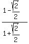 %281-sqrt%282%29%2F2%29%2F%281%2Bsqrt%282%29%2F2%29