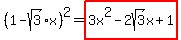 %281-sqrt%283%29x%29%5E2=highlight%283x%5E2-2sqrt%283%29x%2B1%29