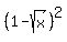 %281-sqrt%28x%29%29%5E2