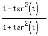 %281-tan%5E2%28t%29%29%2F%281%2Btan%5E2%28t%29%29