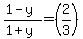 %281-y%29%2F%281%2By%29+=+%28+2%2F3%29