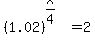 %281.02%29%5E%28x%2F4%29+=+2