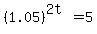 %281.05%29%5E%282t%29+=+5