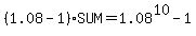 %281.08-1%29%2ASUM=1.08%5E10-1