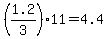 %281.2%2F3%29%2A11+=+4.4
