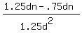 %281.25dn+-+.75dn%29%2F%281.25d%5E2%29