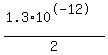 %281.3%2A10%5E-12%29%2F2
