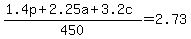 %281.4p%2B2.25a%2B3.2c%29%2F450=2.73