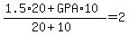 %281.5%2A20%2BGPA%2A10%29%2F%2820%2B10%29=2