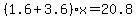 %281.6%2B3.6%29x=20.8