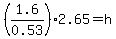 %281.6%2F0.53%292.65=h
