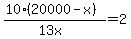 %2810%2820000-x%29%29%2F%2813x%29=2