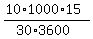 %2810%2A1000%2A15%29%2F%2830%2A3600%29