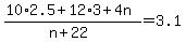 %2810%2A2.5+%2B+12%2A3+%2B+4n%29%2F%28n+%2B22%29+=+3.1