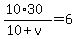 %2810%2A30%29%2F%2810%2Bv%29=6