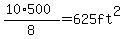 %2810%2A500%29%2F8+=+625ft%5E2