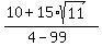 %2810%2B15%2Asqrt%2811%29%29%2F%284-99%29