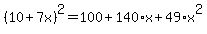%2810%2B7x%29%5E2=100%2B140%2Ax%2B49%2Ax%5E2