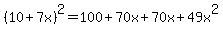 %2810%2B7x%29%5E2=100%2B70x%2B70x%2B49x%5E2