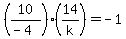 %2810%2F%28-4%29%29%2814%2Fk%29=-1