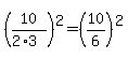 %2810%2F%282%2A3%29%29%5E2=%2810%2F6%29%5E2