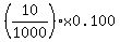 %2810%2F1000%29+x+0.100