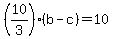 %2810%2F3%29%28b-c%29+=+10