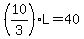 %2810%2F3%29L+=+40