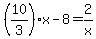 %2810%2F3%29x-8=2%2Fx