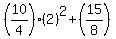 %2810%2F4%29%282%29%5E2%2B%2815%2F8%29