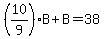 %2810%2F9%29B%2BB=38