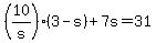 %2810%2Fs%29%2A%28+3+-+s+%29+%2B+7s+=+31+