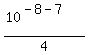 %2810%5E%28-8-7%29%29%2F4