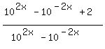 %2810%5E%282x%29+-+10%5E%28-2x%29+%2B+2%29%2F%2810%5E%282x%29+-+10%5E%28-2x%29%29