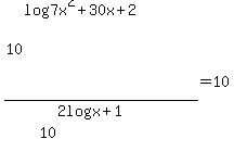 %2810%5E%28log%287x%5E2%2B30x%2B2%29%29%29%2F%2810%5E%282log%28x%2B1%29%29%29+=+10