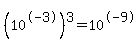 %2810%5E-3%29%5E3=10%5E-9