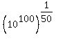 %2810%5E100%29%5E%281%2F50%29