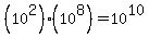 %2810%5E2%29%2810%5E8%29+=+10%5E10