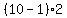 %2810-1%29+%2A+2