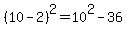 %2810-2%29%5E2=10%5E2-36