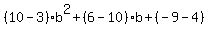 %2810-3%29b%5E2%2B%286-10%29b%2B%28-9-4%29