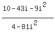 %2810-43i-9i%5E2%29%2F%284-81i%5E2%29